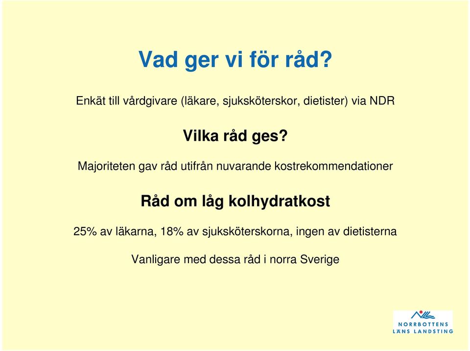 råd ges?