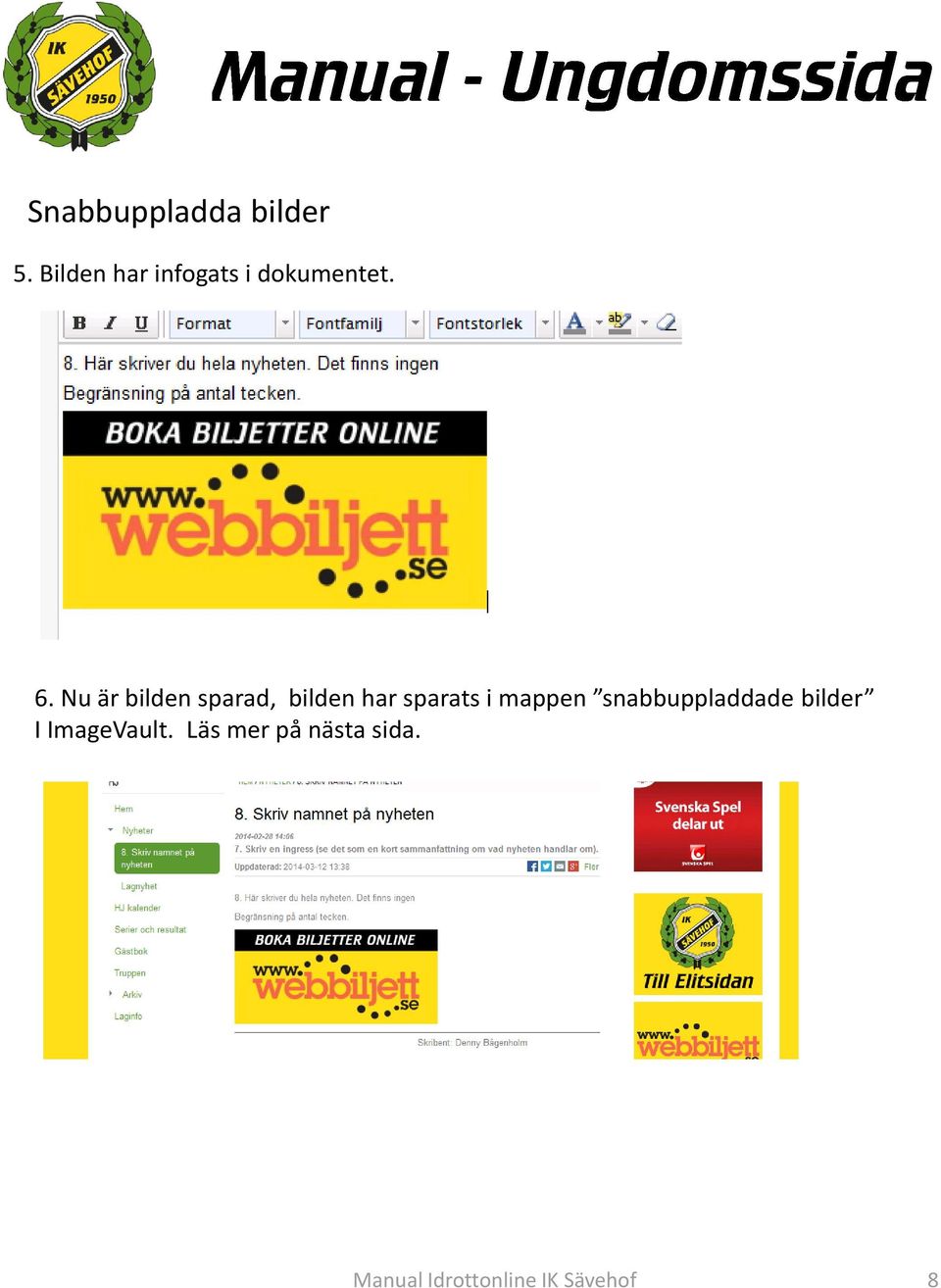 Nu är bilden sparad, bilden har sparats i mappen