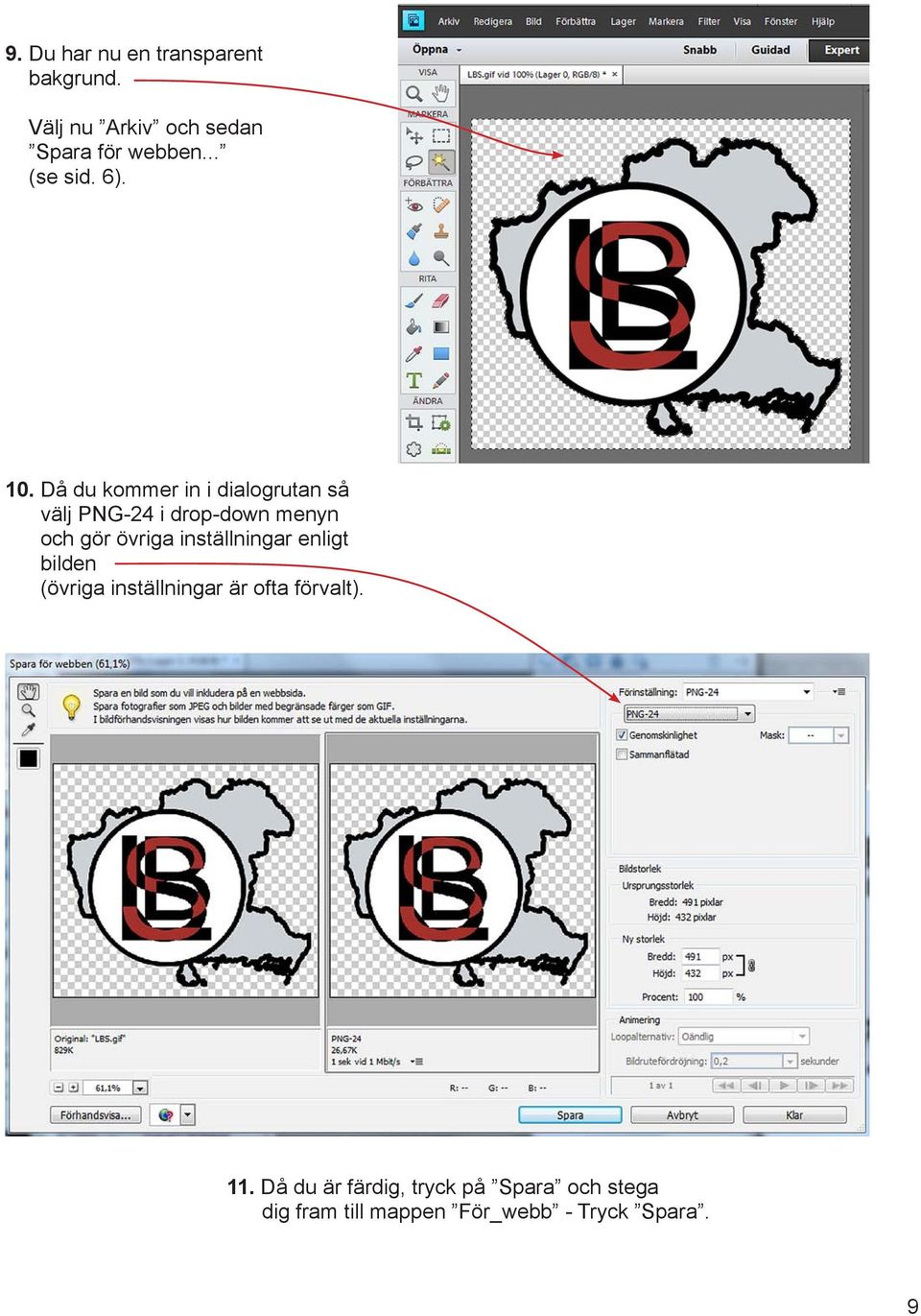 Då du kommer in i dialogrutan så välj PNG-24 i drop-down menyn och gör övriga