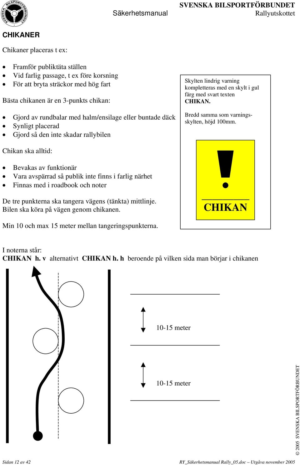 texten CHIKAN. Bredd samma som varningsskylten, höjd 100mm.