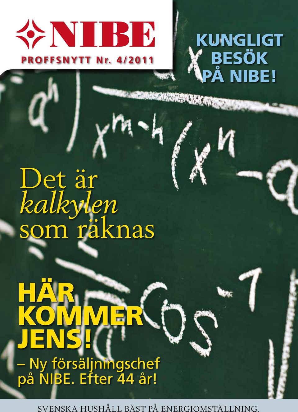 Det är kalkylen som räknas HÄR KOMMER JENS!