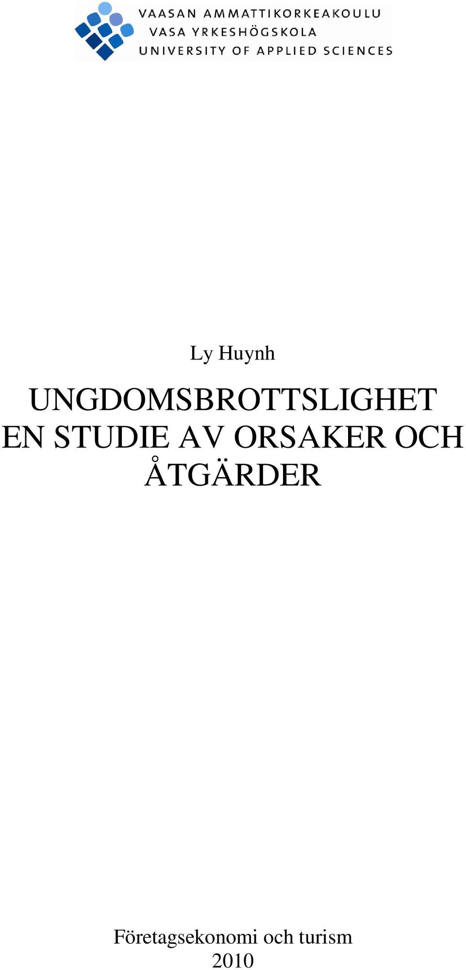 STUDIE AV ORSAKER OCH