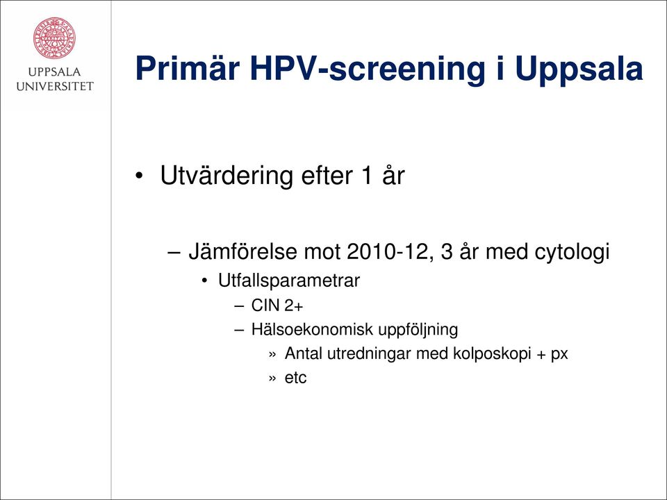 cytologi Utfallsparametrar CIN 2+