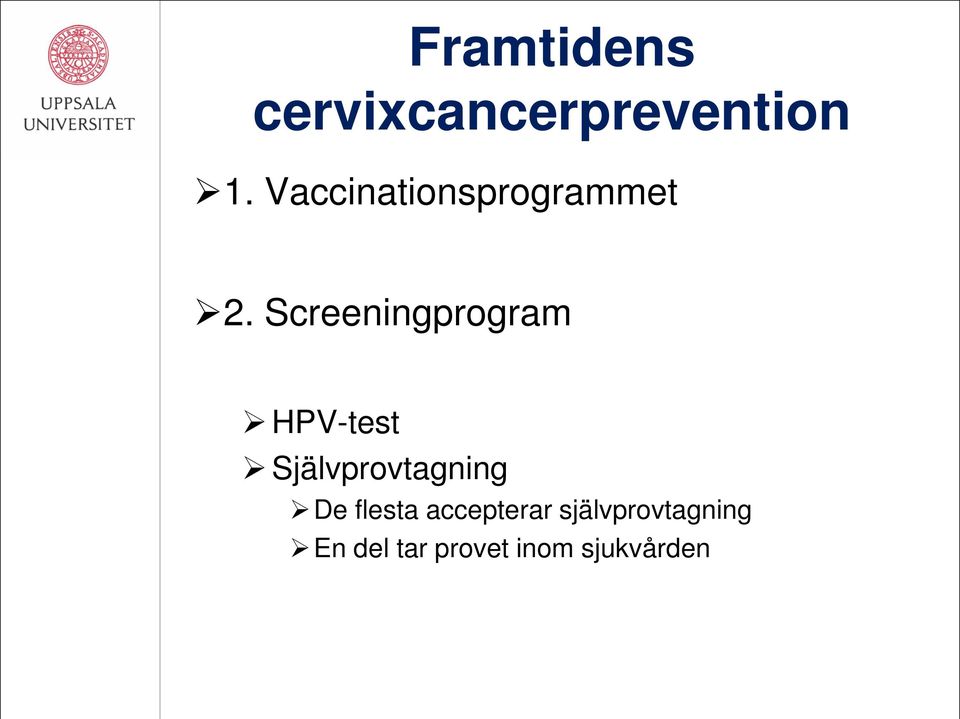 Screeningprogram HPV-test Självprovtagning