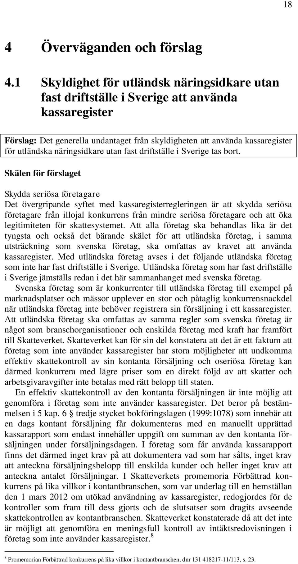 näringsidkare utan fast driftställe i Sverige tas bort.