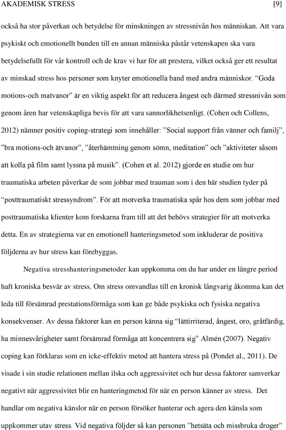 minskad stress hos personer som knyter emotionella band med andra människor.
