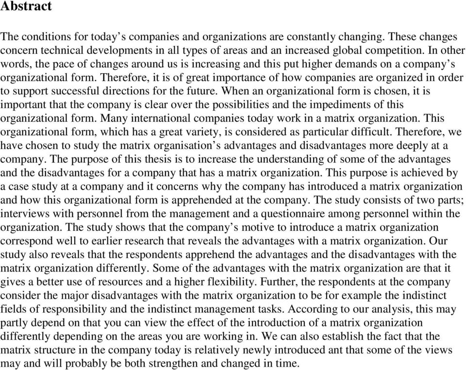 Therefore, it is of great importance of how companies are organized in order to support successful directions for the future.