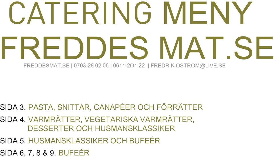 PASTA, SNITTAR, CANAPÉER OCH FÖRRÄTTER SIDA 4.