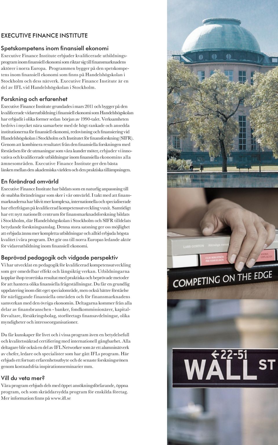 Executive Finance Institute är en del av IFL vid Handelshögskolan i Stockholm.