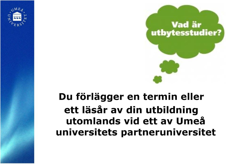 utomlands vid ett av Umeå