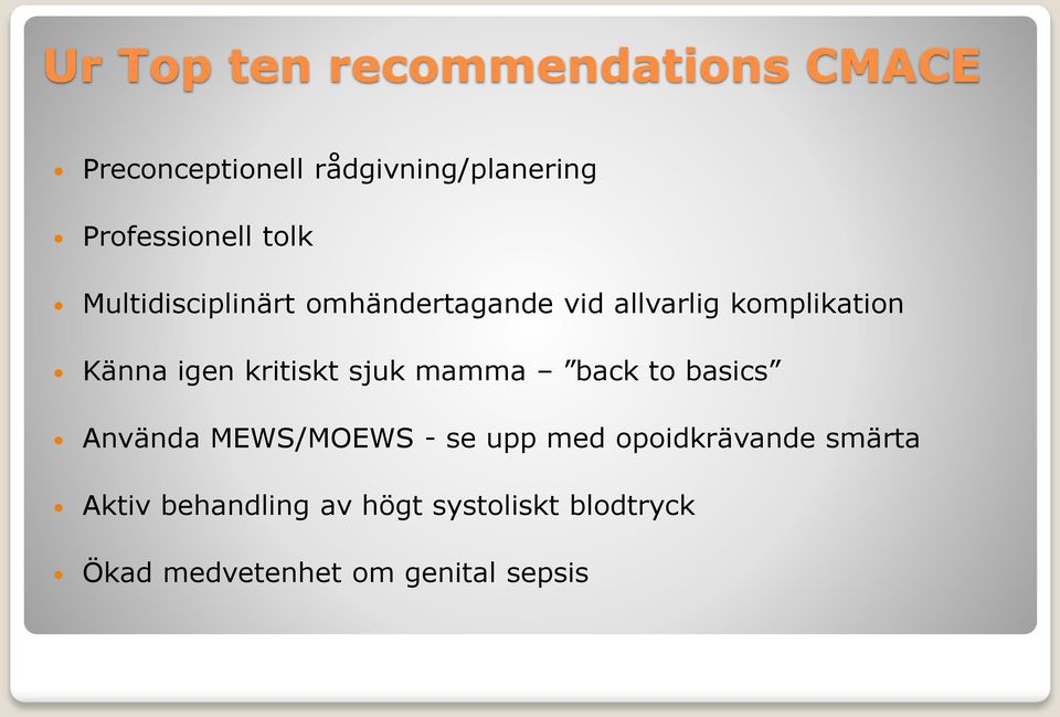 Känna igen kritiskt sjuk mamma back to basics Använda MEWS/MOEWS - se upp med