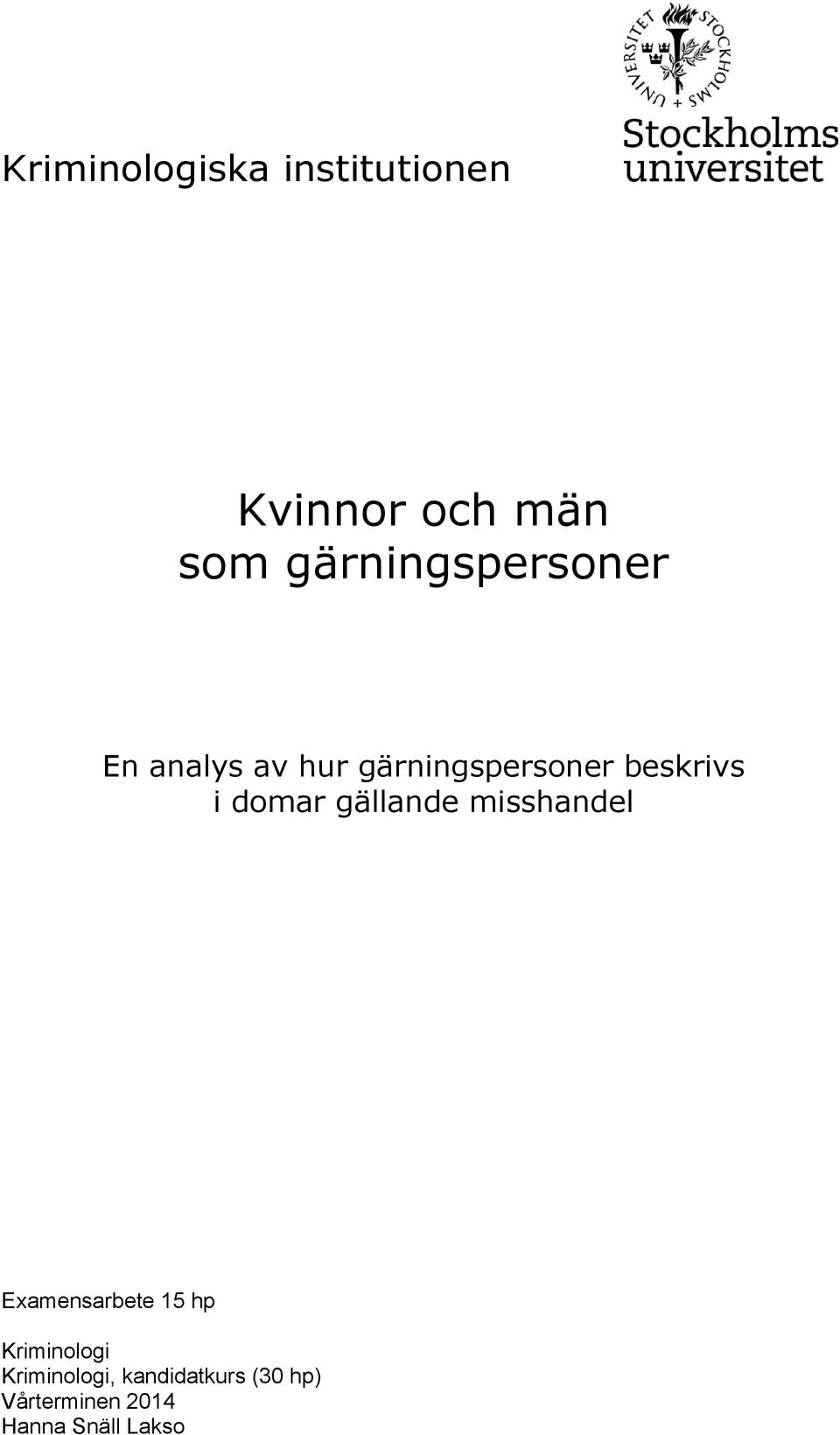 i domar gällande misshandel Examensarbete 15 hp Kriminologi