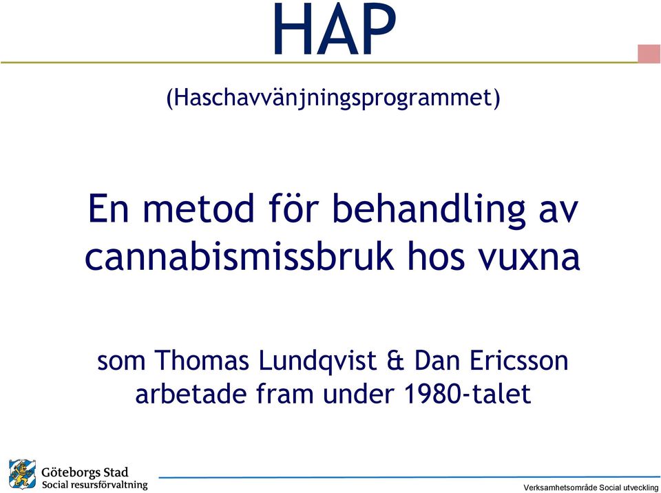 cannabismissbruk hos vuxna som Thomas