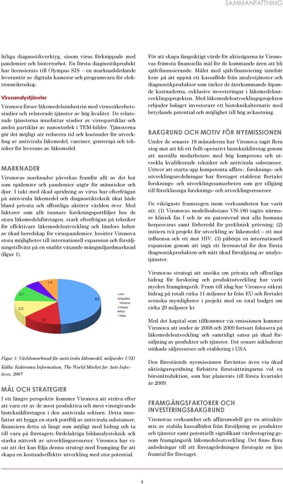 Virusanalystjänster Vironova förser läkemedelsindustrin med virussäkerhetsstudier och relaterade tjänster av hög kvalitet.