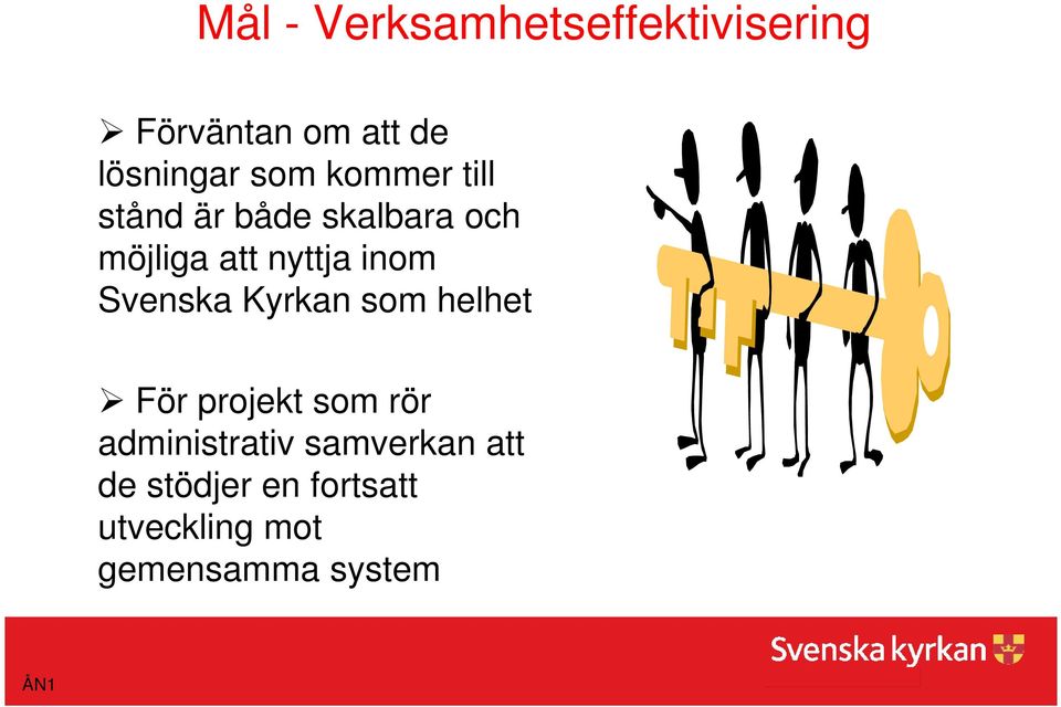 inom Svenska Kyrkan som helhet För projekt som rör administrativ