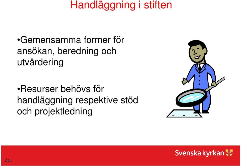 utvärdering Resurser behövs för