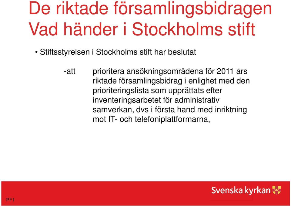 församlingsbidrag i enlighet med den prioriteringslista som upprättats efter