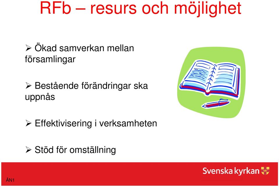 Bestående förändringar ska uppnås