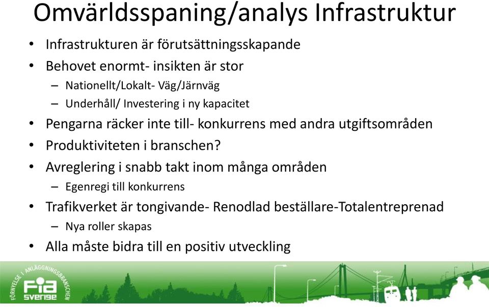 utgiftsområden Produktiviteten i branschen?