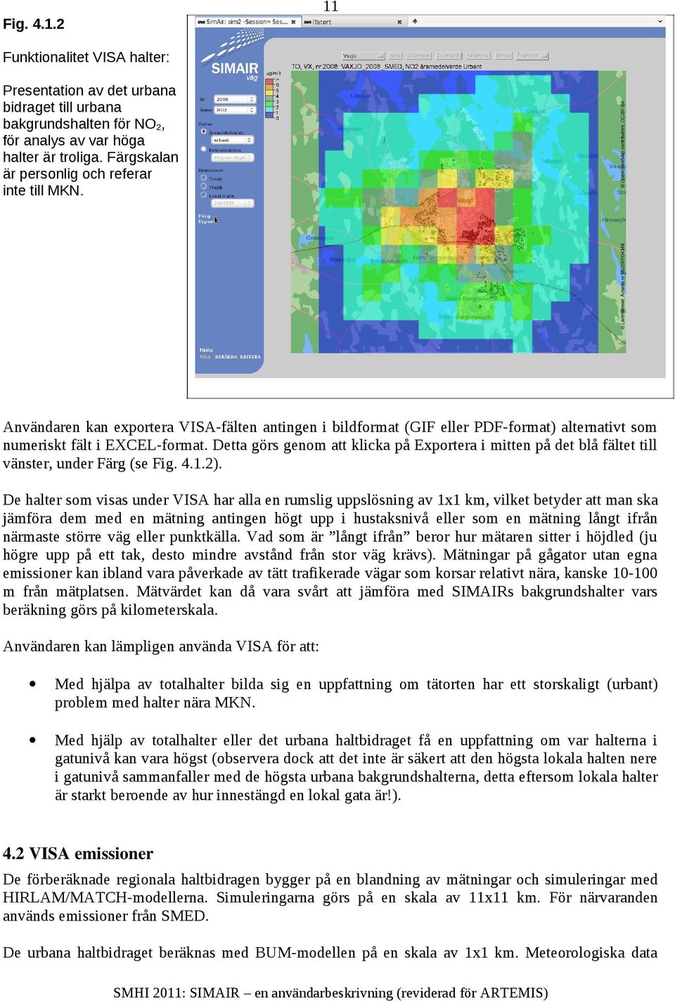 Detta görs genom att klicka på Exportera i mitten på det blå fältet till vänster, under Färg (se Fig. 4.1.2).