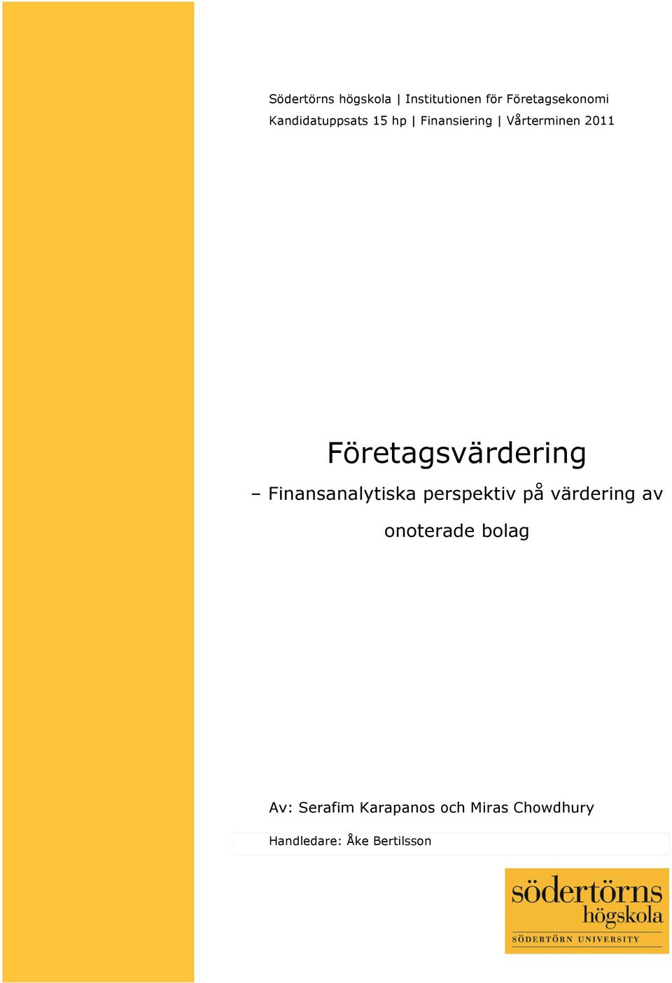 Företagsvärdering Finansanalytiska perspektiv på värdering av