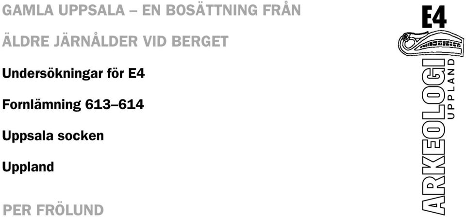 Undersökningar för E4 Fornlämning