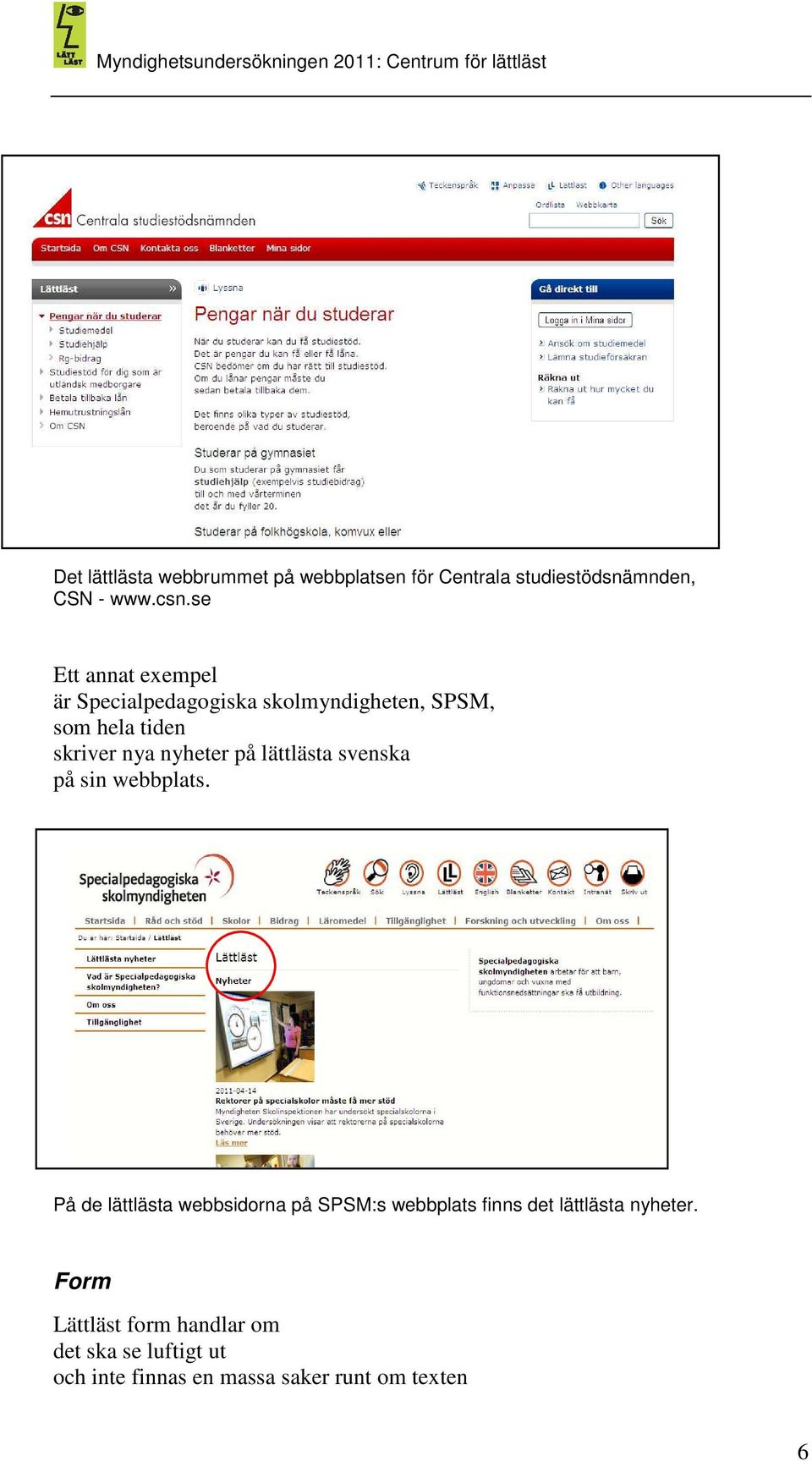 på lättlästa svenska på sin webbplats.