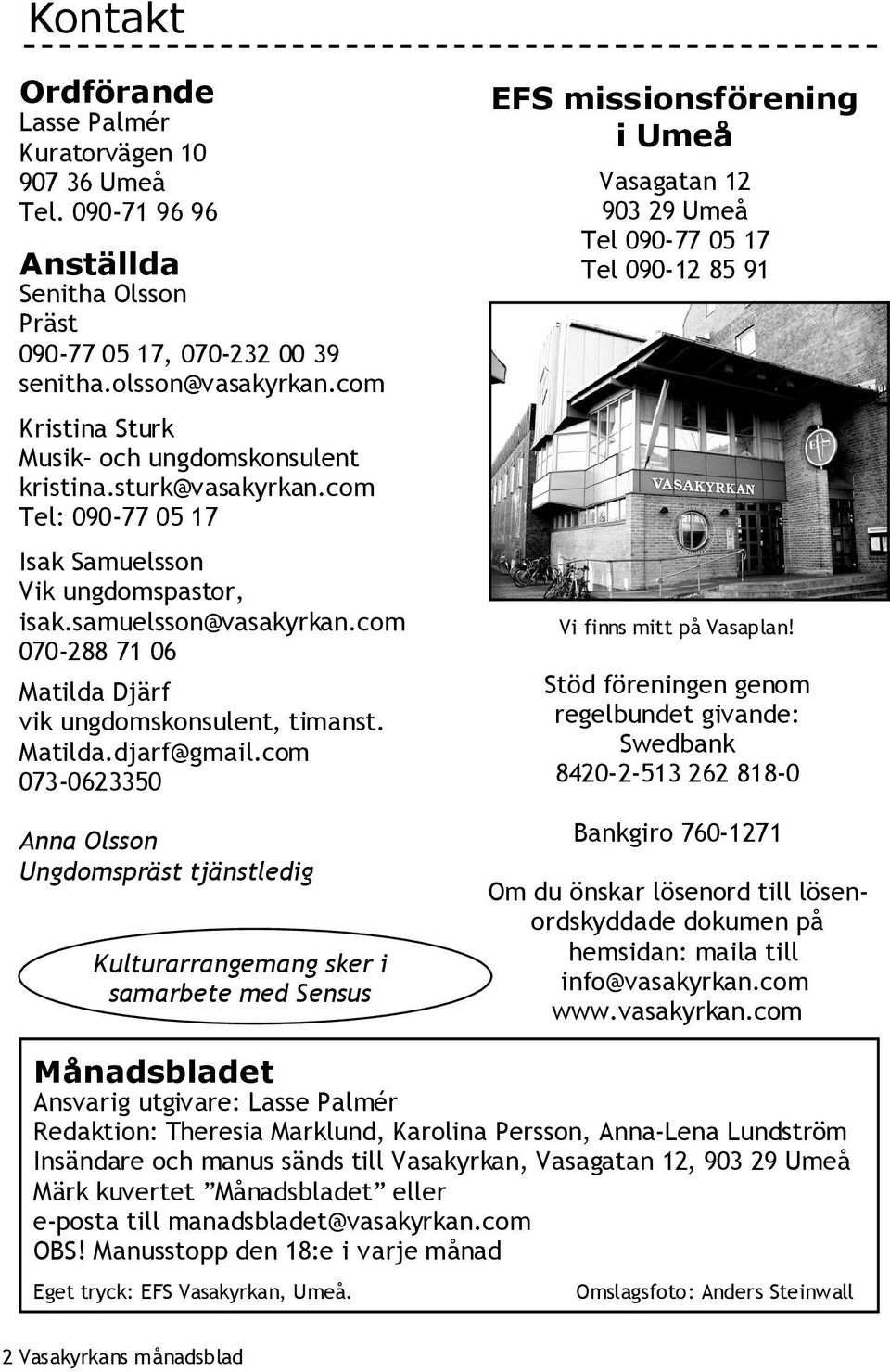 com 070-288 71 06 Matilda Djärf vik ungdomskonsulent, timanst. Matilda.djarf@gmail.