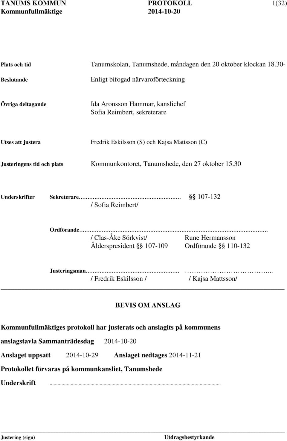 Justeringens tid och plats Kommunkontoret, Tanumshede, den 27 oktober 15.30 Underskrifter Sekreterare... 107-132 / Sofia Reimbert/ Ordförande.