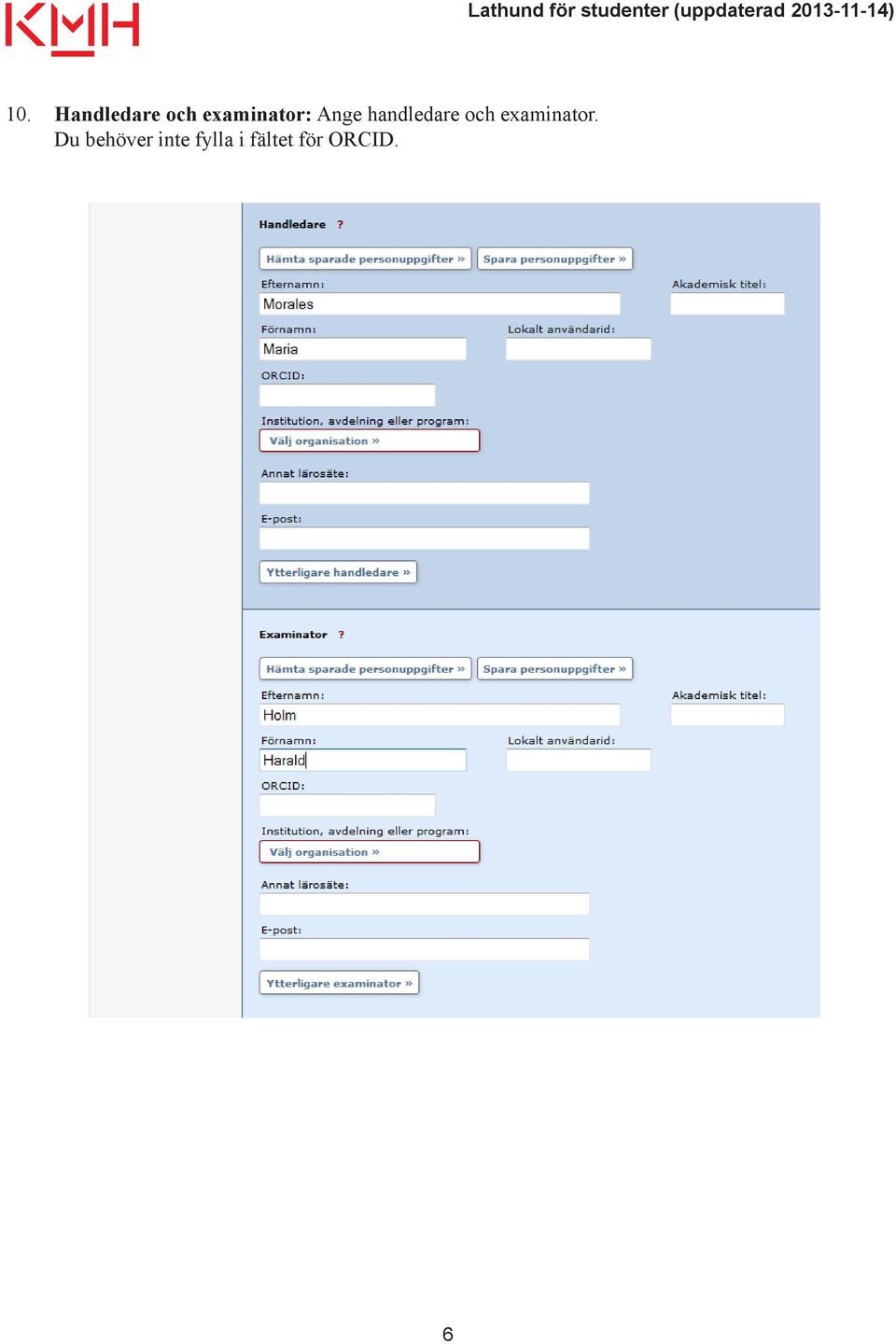 Du behöver inte fylla i fältet för ORCID.