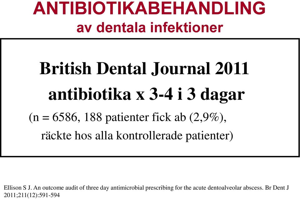 alla kontrollerade patienter) Ellison S J.