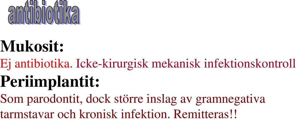 Periimplantit: Som parodontit, dock större