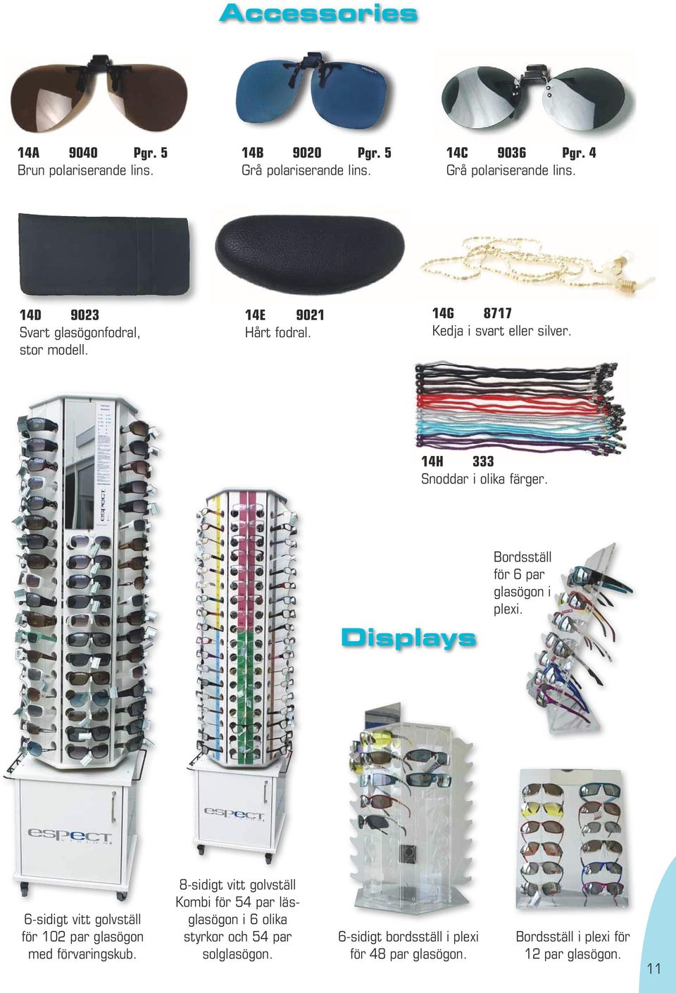 Displays Bordsställ för 6 par glasögon i plexi. 6-sidigt vitt golvställ för 102 par glasögon med förvaringskub.