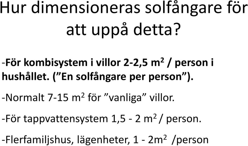 ( En solfångare per person ).