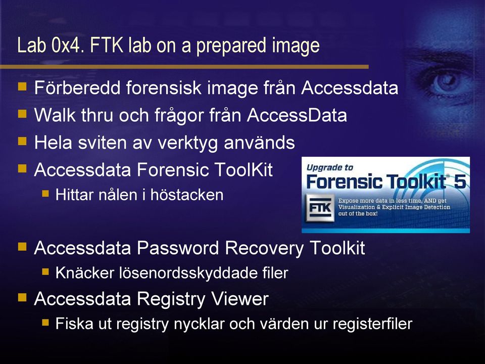 frågor från AccessData Hela sviten av verktyg används Accessdata Forensic ToolKit