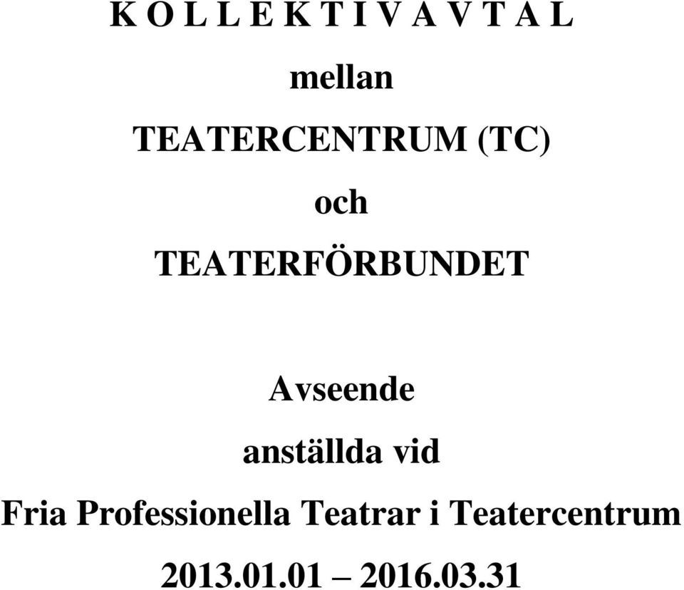 Avseende anställda vid Fria