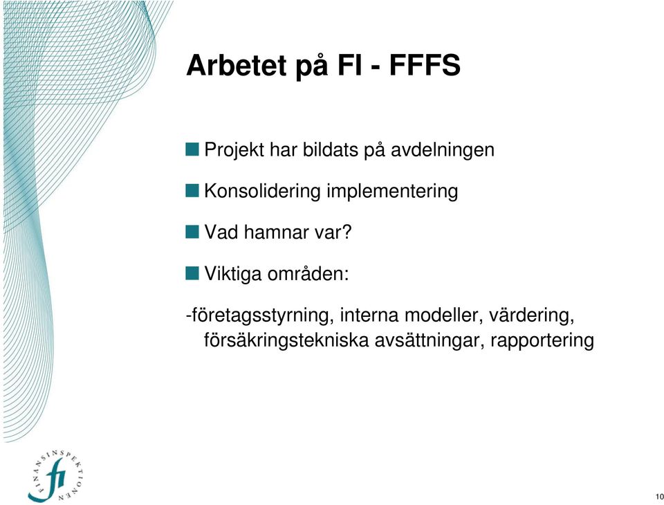 var? Viktiga områden: -företagsstyrning, interna