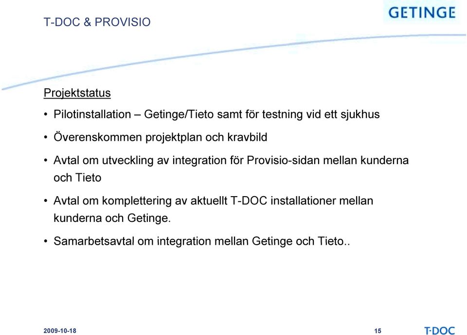 Provisio-sidan mellan kunderna och Tieto Avtal om komplettering av aktuellt T-DOC