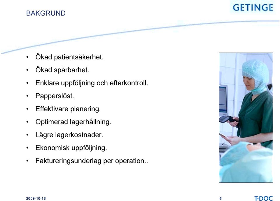 Effektivare planering. Optimerad lagerhållning.