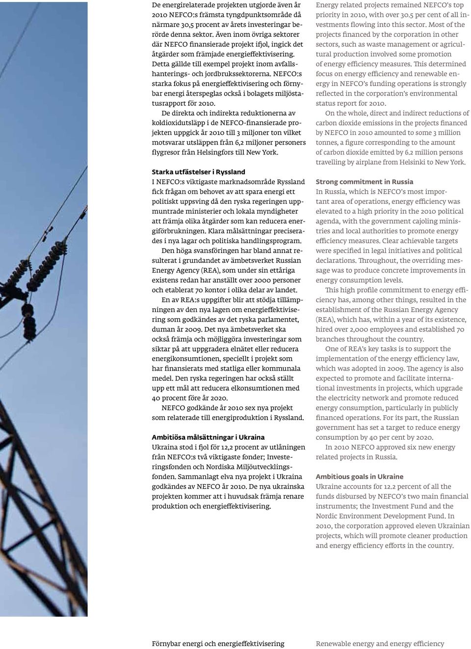 Detta gällde till exempel projekt inom avfallshanterings- och jordbrukssektorerna.
