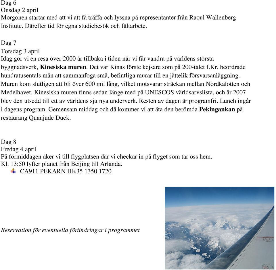 beordrade hundratusentals män att sammanfoga små, befintliga murar till en jättelik försvarsanläggning.