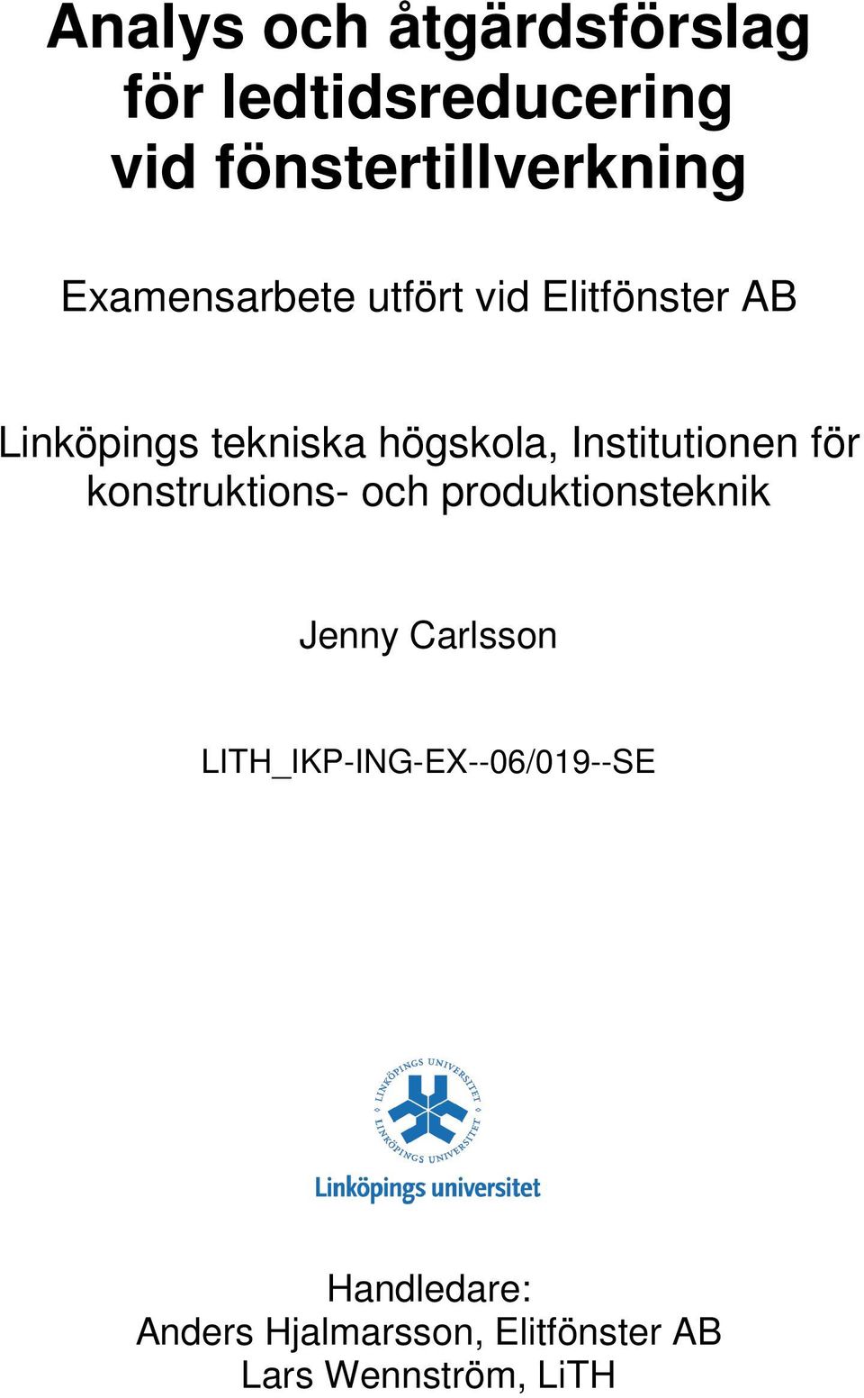Institutionen för konstruktions- och produktionsteknik Jenny Carlsson