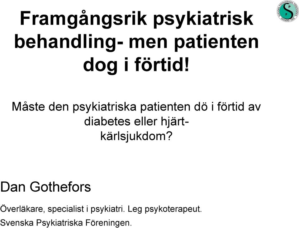 Måste den psykiatriska patienten dö i förtid av diabetes
