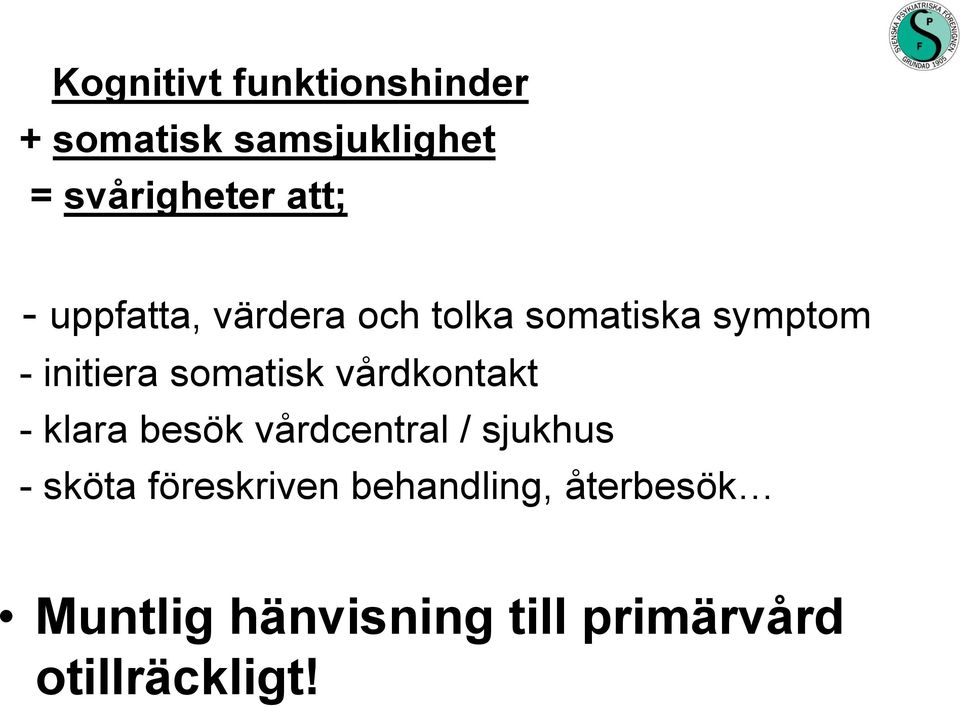 vårdkontakt - klara besök vårdcentral / sjukhus - sköta föreskriven