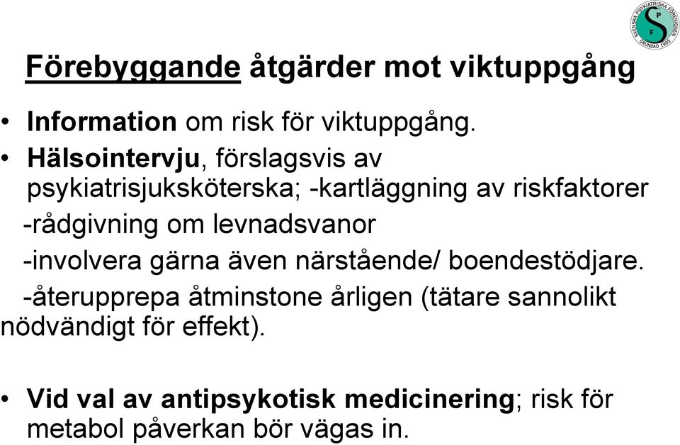 om levnadsvanor -involvera gärna även närstående/ boendestödjare.