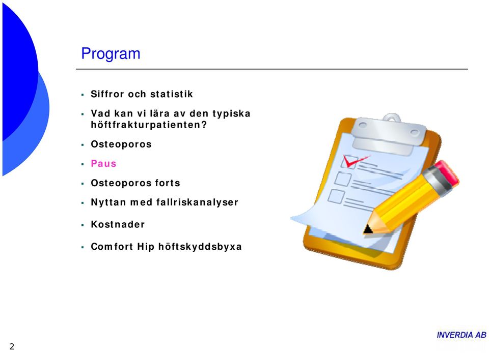 Osteoporos Paus Osteoporos forts Nyttan med