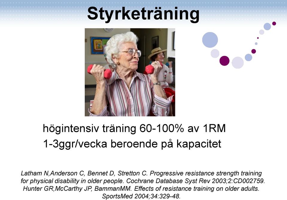 Progressive resistance strength training for physical disability in older people.