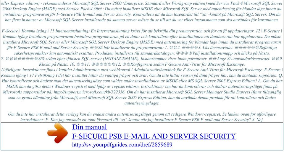 Kontrollera att du kan lösenordet till "'sa"-kontot på Microsoft SQL Server.