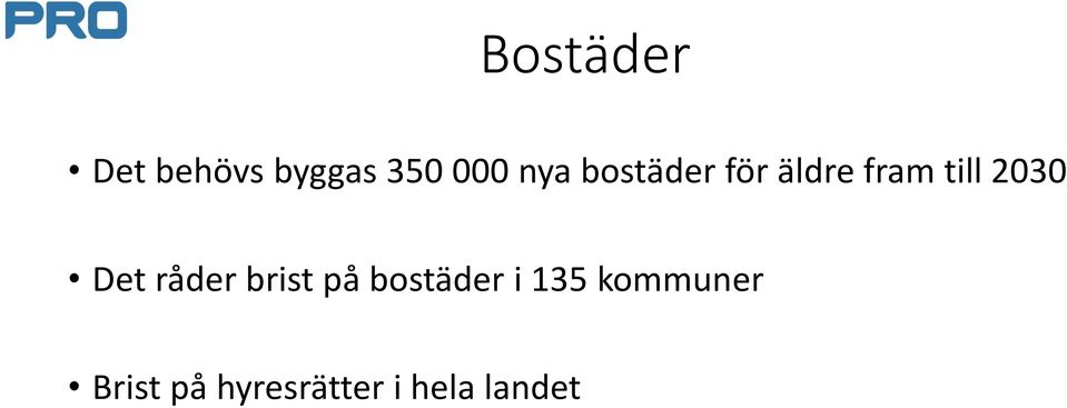 Det råder brist på bostäder i 135