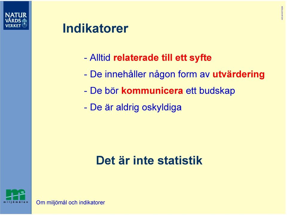 utvärdering -De bör kommunicera ett